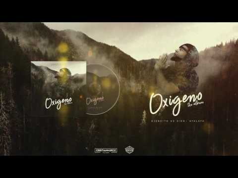 5- El hijo de Dios / Ejercito de Sion / Oxigeno The Album 2017