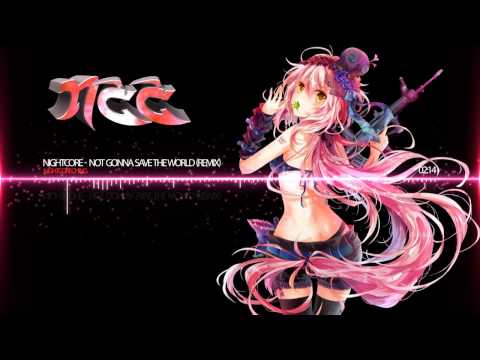 Nightcore -  Not Gonna Save The World (Remix)