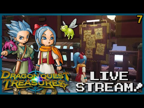 Let's Stream Dragon Quest Treasures | Part 7