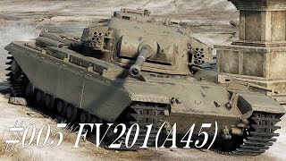 #005 FV201(A45)【初めてのWoT BLITZ実況】