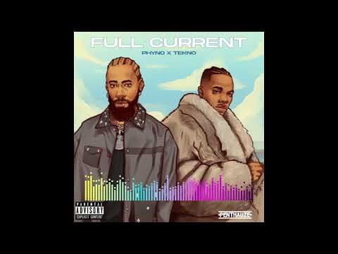 Phyno - Full Current (That's My baby) feat. Tekno  [Audio]