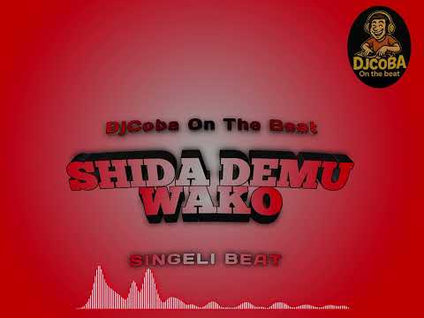 DjCoba SHIDA DEMU WAKO Beat singeli audio 