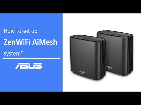 How to Set Up ZenWiFi AiMesh System?  | ASUS SUPPORT