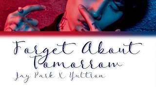 Jay Park X Yultron – Forget About Tomorrow [LYRICS]