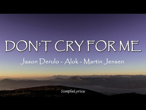 Don't Cry For Me - Jason Derulo - Alok - Martin Jensen