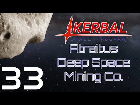 Kerbal Space Program | Atraitus Deep Space Mining Co. | Episode 33