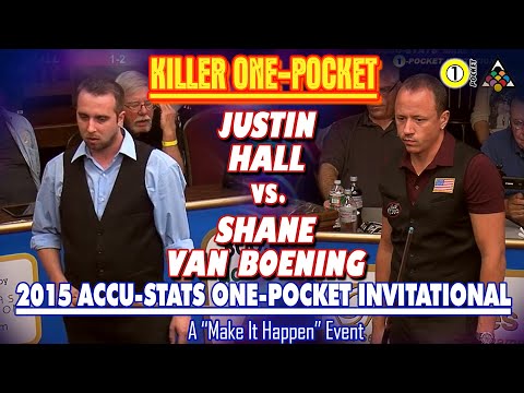 KILLER ONE-POCKET: Justin HALL vs Shane VAN BOENING - 2015 MAKE IT HAPPEN ONE POCKET INVITATIONAL