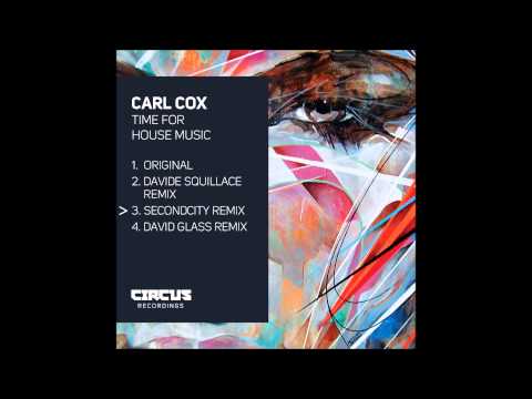 Carl Cox - Time For House Music - Circus Recordings