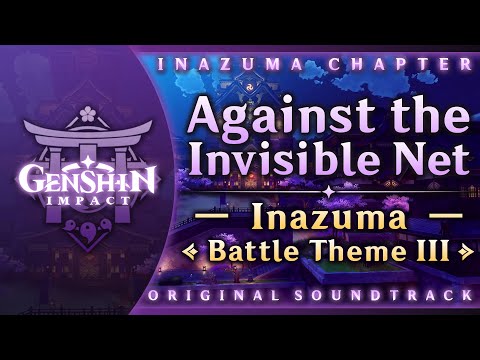 Against the Invisible Net — Inazuma Battle Theme III | Genshin Impact OST: Inazuma Chapter