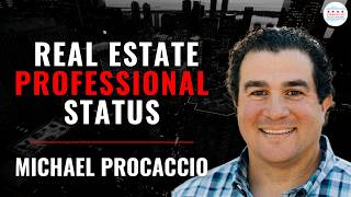 What You Need To Know About Real Estate Professional Status with Mike Procaccio
