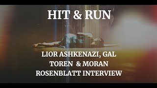 HIT & RUN - Moran Rosenblatt, Lior Ashkenazi, & Gal Toren Interview (2021) video
