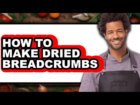 How to Make Dried Breadcrumbs - Full Guide