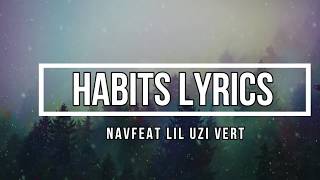 Habits (Lyrics) - NAV (Bad Habits Album)