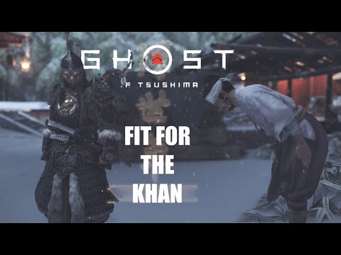 Fit For The Khan   Ghost of Tsushima pt36