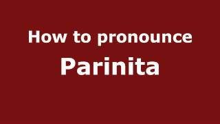 How to pronounce Parinita