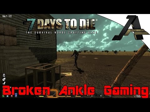 7 Days To Die Alpha 12.3 Broken Ankle - Part 4 - "Midnight Run"