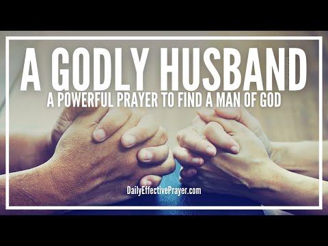 Prayer For a Godly Husband | Powerful Prayer To Find a Good Husband