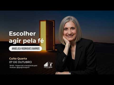 Culto Adventista | Angélica Rodrigues Barros | "Escolher agir pela fé" | Igreja UNASP HT