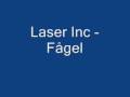 Laser Inc - Fågel Råger 