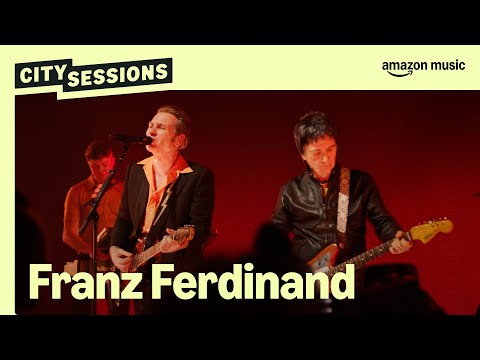 Franz Ferdinand - Build It Up featuring Johnny Marr (City Sessions - Amazon Music Live)