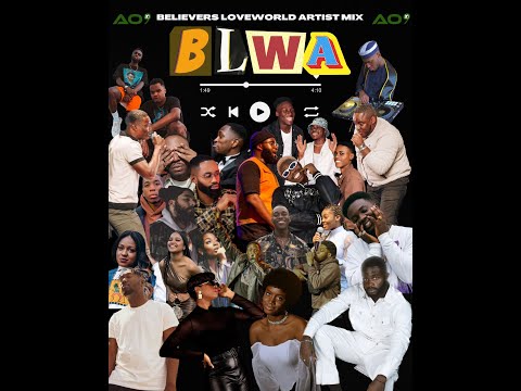 Believers Loveworld Artist Mix BLWA