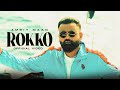 Rokko : Official Video | Amrit Maan | Mad Mix | Punjabi Songs 2024 | Bamb Beats
