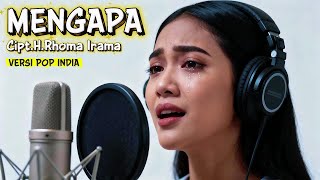 Download lagu [sedih banget] MENGAPA - H.RHOMA IRAMA versi pop india.#rhomairama #coverlagu #dangdut mp3