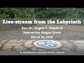 3-18-20 - Noonday Prayer: Live-stream from the Labyrinth