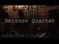 Smirnov Quartet - Golden Daze (J.Scofield)