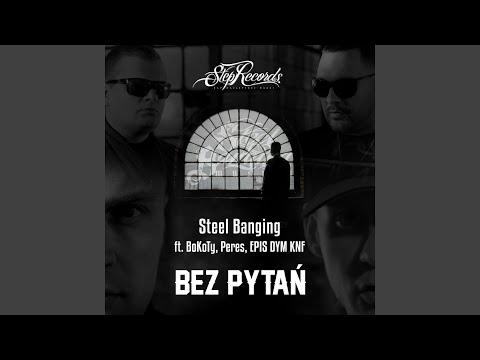 Bez pytań (feat. BoKoTy, Peres, Epis Dym KNF)