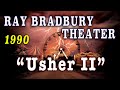"Usher II" (1990) Ray Bradbury Theater & Edgar Allan Poe's "House of Usher"