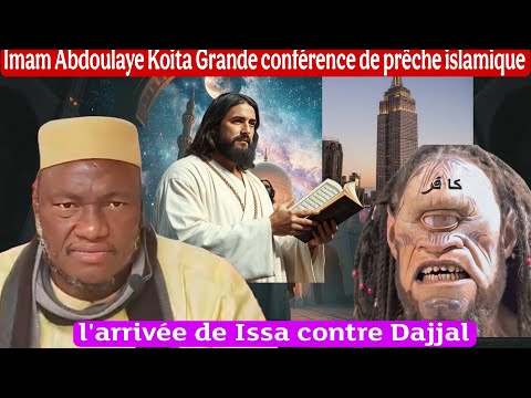 Imam Abdoulaye Koita grande conférence sur le thème de la fin du monde,l'arrivée de Issa et Dajjal 