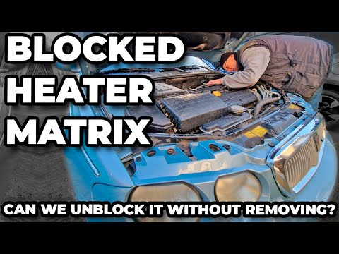 Fixing A Blocked Heater Matrix On The Rover 75 - Can We Unblock It?