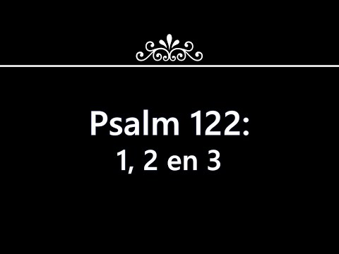 Psalm 122 vers 1,2 en 3