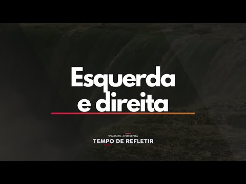Esquerda e direita - Tempo de Refletir 2701