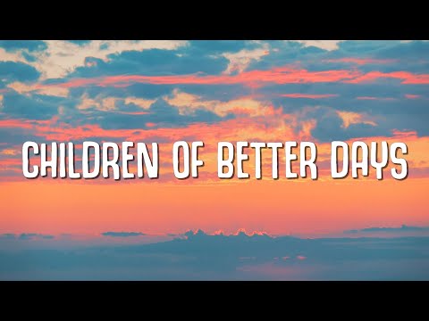 Eeshii The Free - Children Of Better Days (Lyrics)