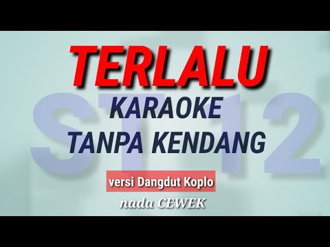 TERLALU - ST12 - Karaoke Tanpa Kendang