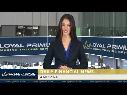 Loyal Primus Daily Financial News - 4 MARCH 2024