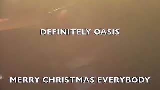 Definitely Oasis  - Merry Christmas Everybody (Slade Cover)