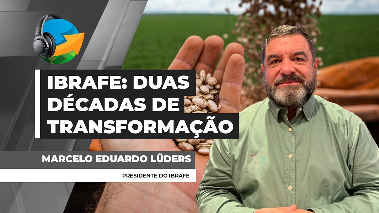 PODCAST NA #118 - Cadeia produtiva do feijão vive uma das maiores transformações da história