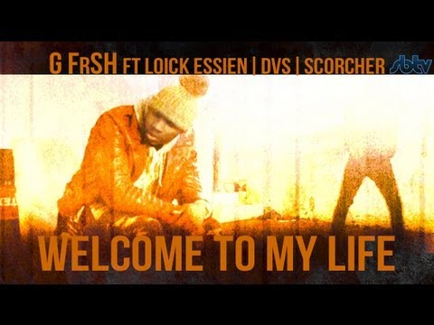 SB.TV - G FrSH ft. Loick Essien, DVS, Scorcher - "Welcome To My Life" [Music Video]