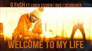 SB.TV - G FrSH ft. Loick Essien, DVS, Scorcher - "Welcome To My Life" [Music Video]