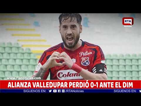 ALIANZA VALLEDUPAR PERDIÓ 0-1 ANTE EL DIM