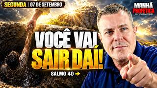 MANHÃ PROFÉTICA | VOCÊ VAI SAIR DESSE POÇO! “COLOQUEI TODA A MINHA ESPERANÇA NO SENHOR” | SALMO 40