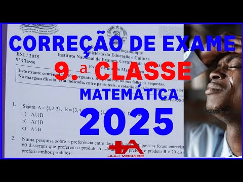 Correção Completa do Exame de Matemática da 9.ª Classe – 2025 – Juli Momade