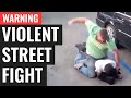 WARNING: Violent Street Fight (Gracie Breakdown.