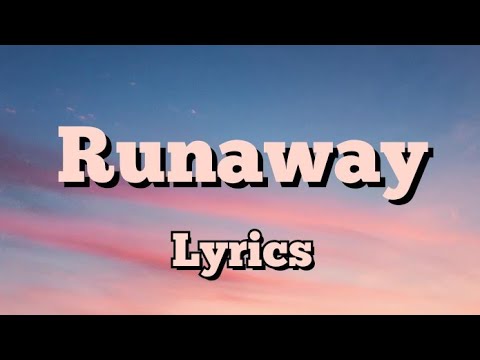 Runaway (Lyrics) 2 minutos