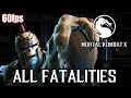 Mortal Kombat X - All Fatalities (60fps) [1080p] MKX ...