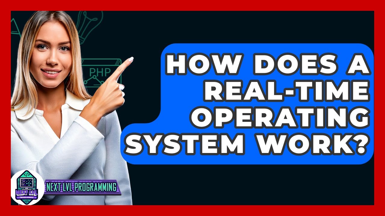How Does A Real-Time Operating System Work? - Next LVL Programming