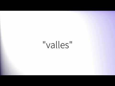 Como pronunciar 'Valles' en español